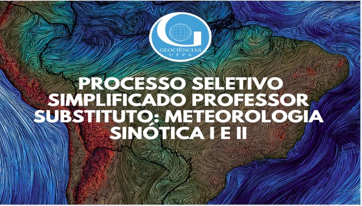 Processo Seletivo Simplificado para Professor Substituto: Meteorologia Sinótica I e II
