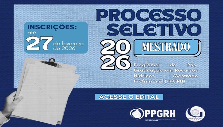 Processo Seletivo do Mestrado Profissional em Recursos Hídricos do Programa de Pós-Graduação em Recursos Hídricos (PPGRH) - Turma 2026